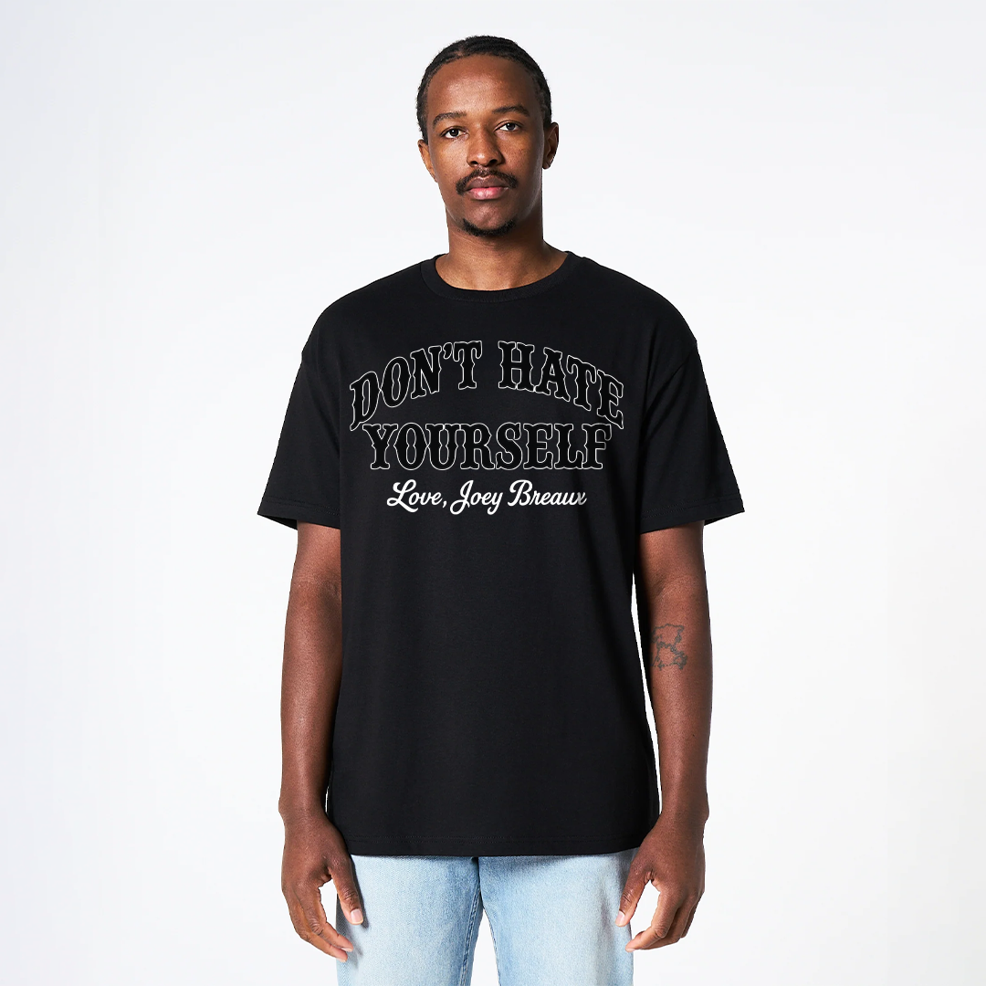 Don't Hate Yourself T-Shirt